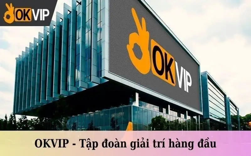 OKVIP không phải Công Ty Ma Campuchia