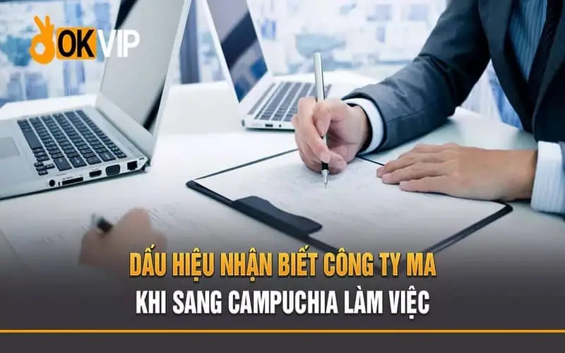 Cách nhận biết công ty ma Campuchia