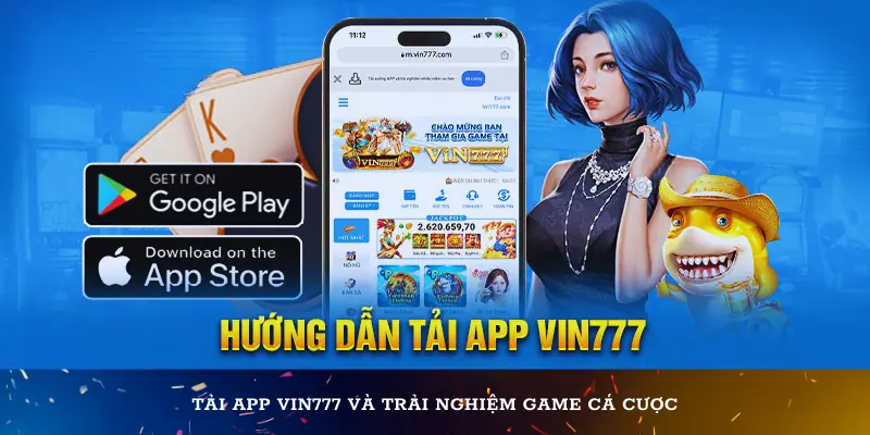 Tải app Vin777 và trải nghiệm game chơi game trực tuyến