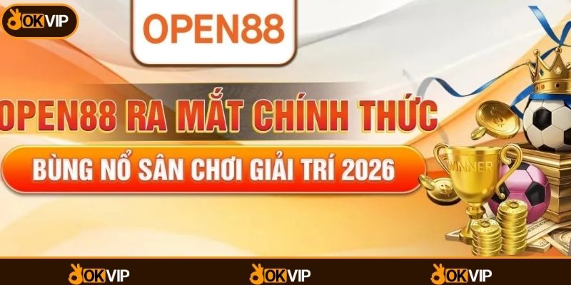 OPEN88 tạo khác biệt từ cách tiếp cận người dùng